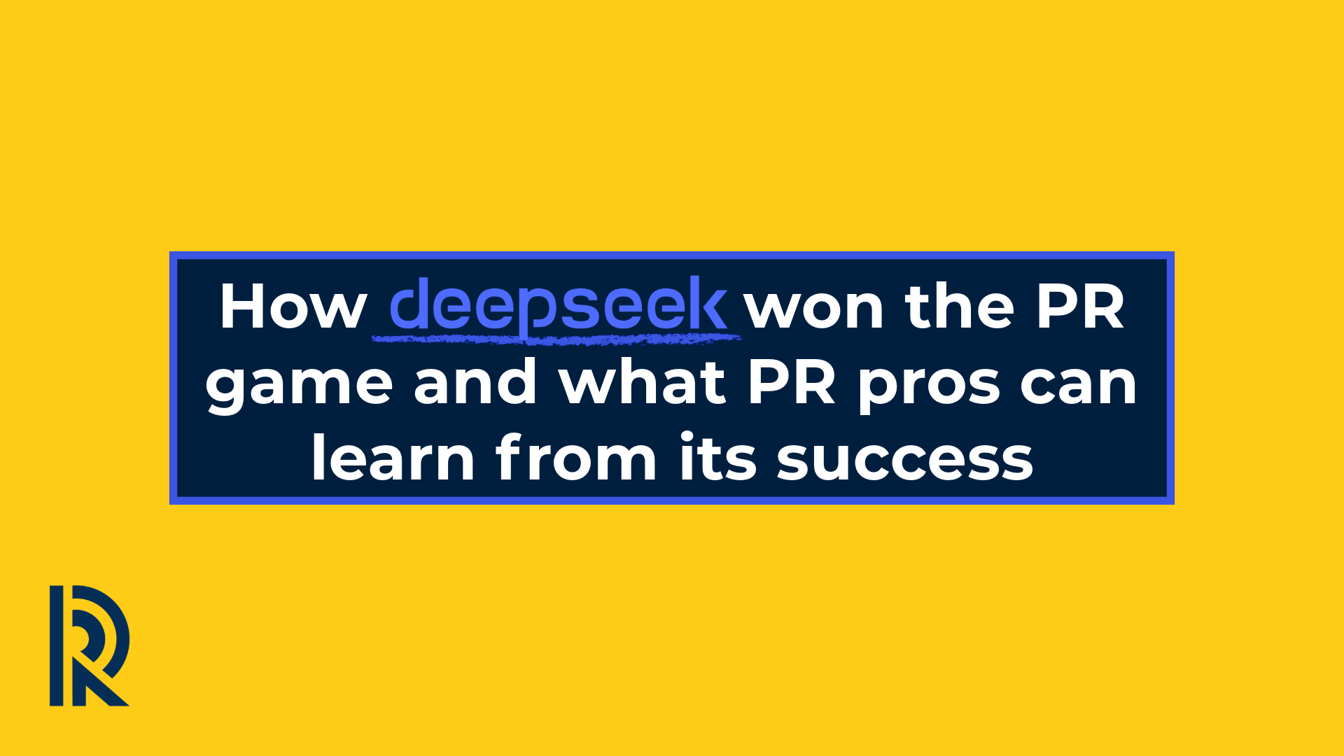 How DeepSeek won the PR game and what PR pros can learn from its success